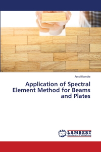 Application of Spectral Element Method for Beams and Plates