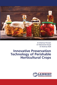 Innovative Preservation Technology of Perishable Horticultural Crops