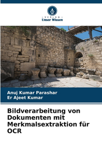 Bildverarbeitung von Dokumenten mit Merkmalsextraktion für OCR
