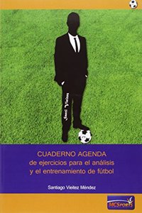 Cuaderno Agenda de ejercicios para el analisis y el entrenamiento de futbol (Spanish Edition)