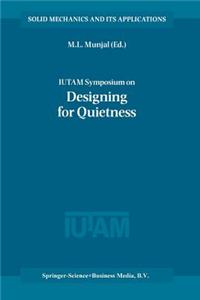 Iutam Symposium on Designing for Quietness