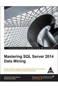 Mastering SQL Server 2014 Data Mining