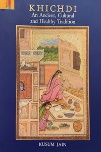 Khichdi: An Ancient, Cultural and Healthy Tradition