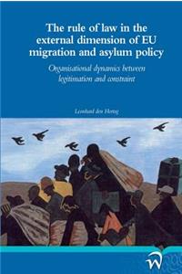 The Rule of Law in the External Dimension of Eu Migration and Asylum Policy