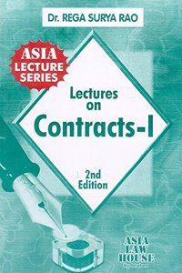 Asia Law House's Lectures on Contracts I by Dr. Rega Surya Rao