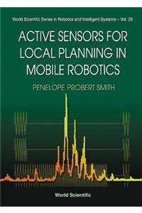 Active Sensors For Local Planning In Mobile Robotics