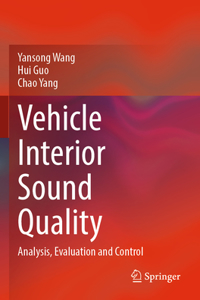 Vehicle Interior Sound Quality: Analysis, Evaluation and Control