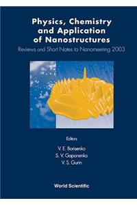 Physics, Chemistry and Application of Nanostructures: Reviews and Short Notes to Nanomeeting 2003