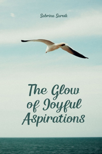 The Glow of Joyful Aspirations
