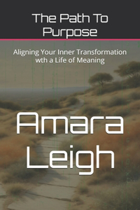 The Path To Purpose