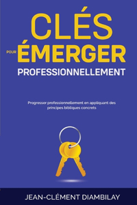 Clés pour émerger professionnellement