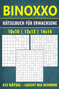 BINOXXO Rätselbuch für Erwachsene - 612 Rätsel (10x10, 12x12,14x14) - Leicht bis Schwer