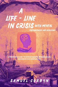 Lifeline in Crisis with Mental Preparedness and Resilience