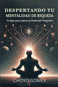 Despertando Tu Mentalidad De Riqueza