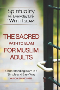 The Sacred Path to Islam for Muslim Adults