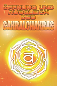 Öffnung und Ausgleich des Sakralchakras