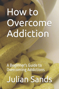 How to Overcome Addiction