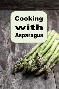 Cooking with Asparagus