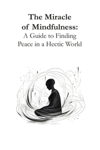 The Miracle of Mindfulness
