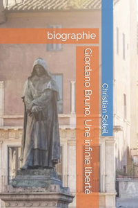 Giordano Bruno, Une infinie liberté