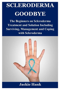Scleroderma Goodbye