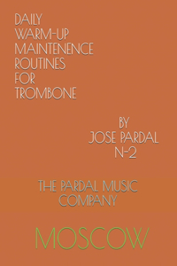Daily Warm-Up Maintenence Routines for Trombone by Jose Pardal N-2