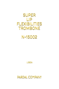 Super Lip Flexibilities Trombone N-15002