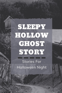Sleepy Hollow Ghost Story