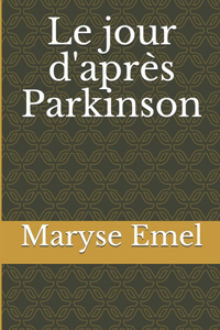Le jour d'après Parkinson