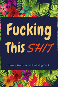 F*cking This Sh*t