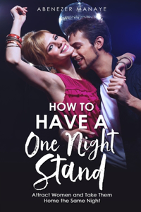 How To Have A One Night Stand