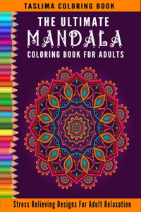 The Ultimate Mandala Coloring Book For Adults