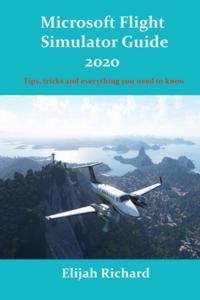 Microsoft Flight Simulator Guide 2020