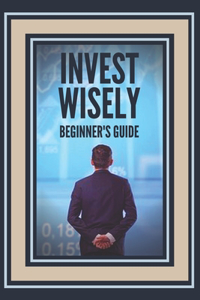 Invest Wisely