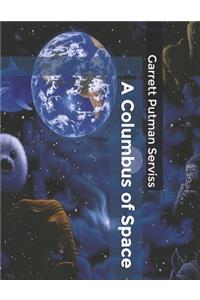 A Columbus of Space