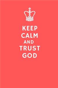 Keep Calm and Trust God