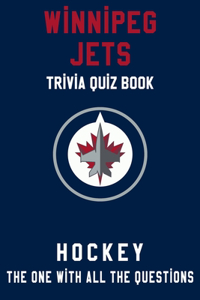 Winnipeg Jets Trivia Quiz Book - Hockey - The One With All The Questions