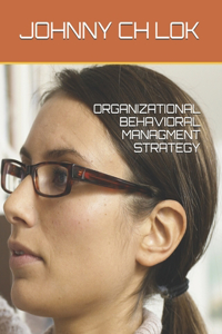 Organizational Behavioral Managment Strategy