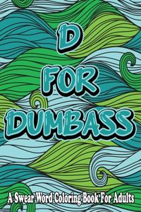 D For Dumbass