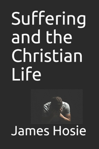 Suffering and the Christian Life