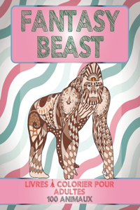 Livres à colorier pour adultes - 100 animaux - Fantasy Beast