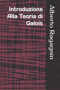 Introduzione Alla Teoria di Galois
