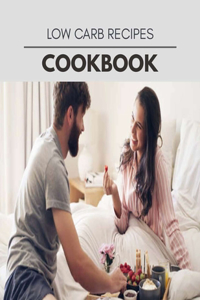 Low Carb Recipes Cookbook