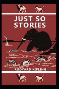 Just so Stories Annotated