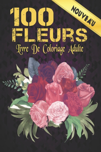 Livre Coloriage Adulte 100 Fleurs