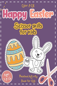 Color & Cut Happy Easter - Scissor Skills for Kids - Preschool Activity Book for Kids