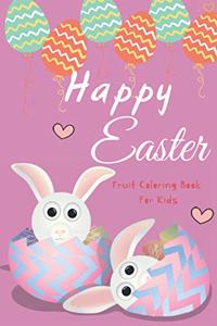 Happy Easter Fruit Coloring Book For Kids