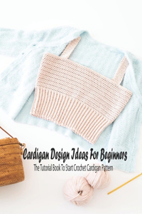 Cardigan Design Ideas For Beginners