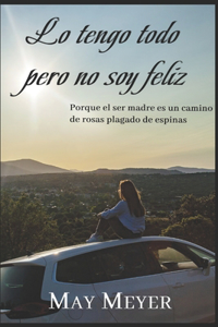 Lo tengo todo pero no soy feliz