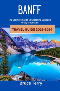 Banff Travel Guide 2023-2024